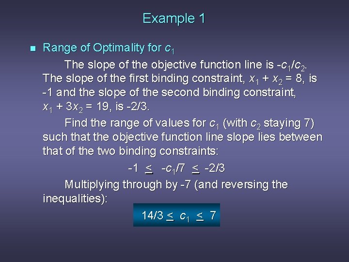 Example 1 n Range of Optimality for c 1 The slope of the objective