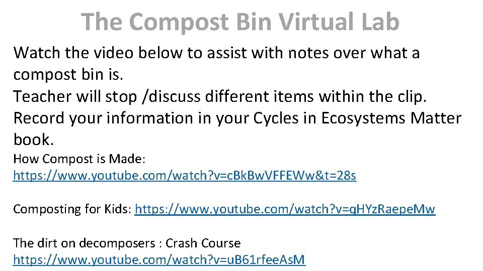 The Compost Bin Virtual Lab Watch the video below to assist with notes over