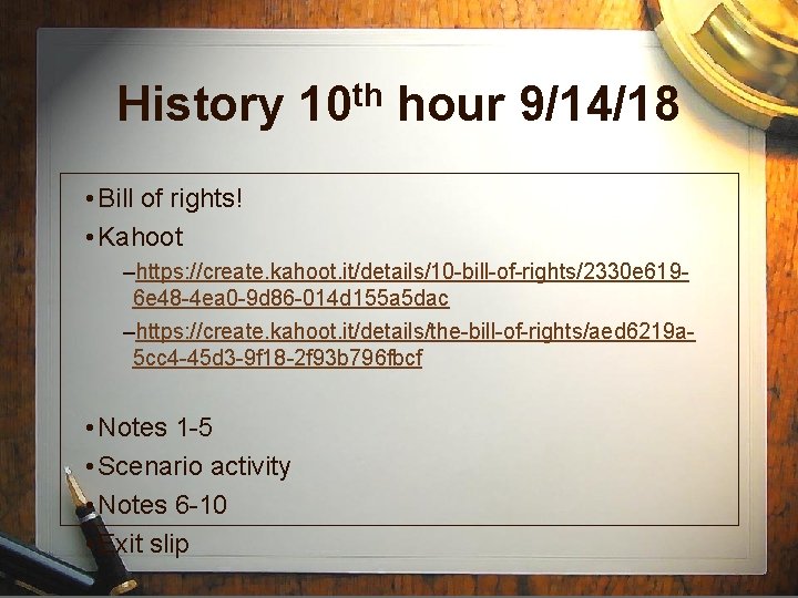 History 10 th hour 9/14/18 • Bill of rights! • Kahoot –https: //create. kahoot.