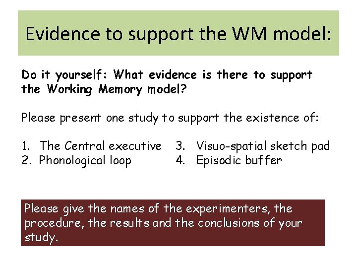 Evidence to support the WM model: Do it yourself: What evidence is there to