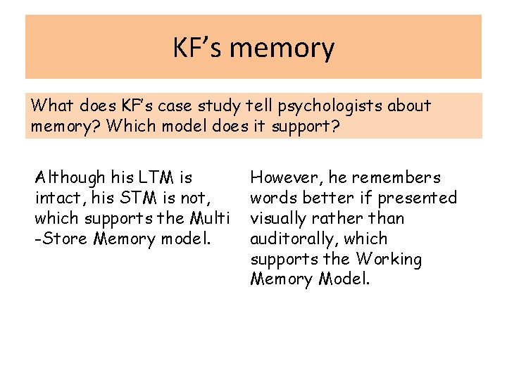 KF’s memory What does KF’s case study tell psychologists about memory? Which model does