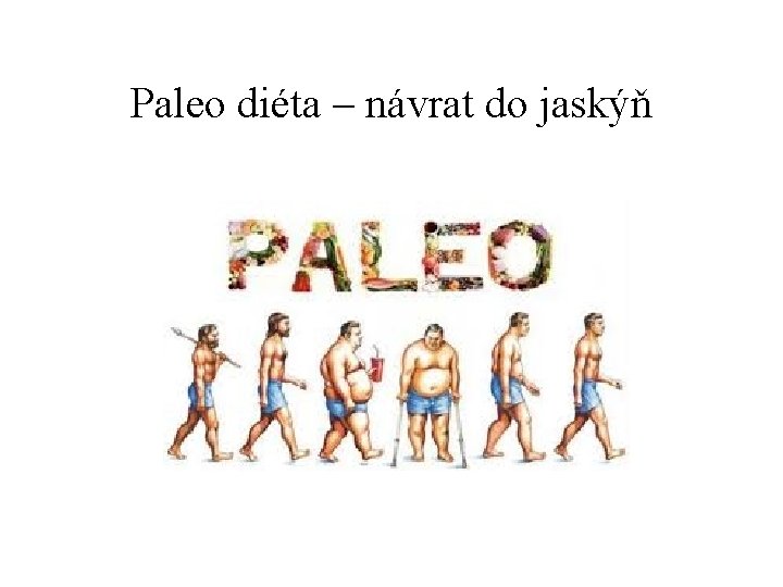Paleo diéta – návrat do jaskýň 