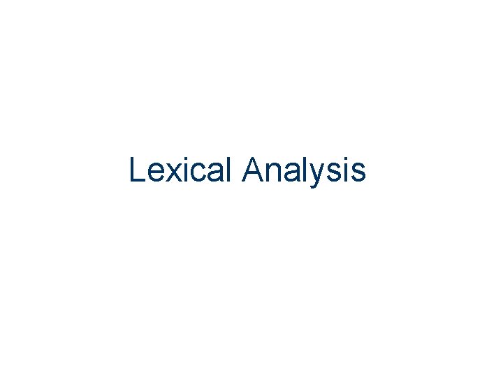 Lexical Analysis 1 