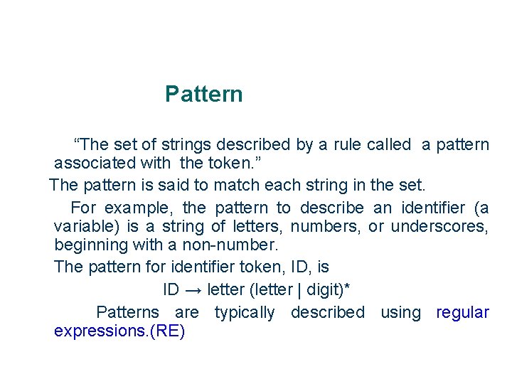 Pattern “The set of strings described by a rule called a pattern associated with