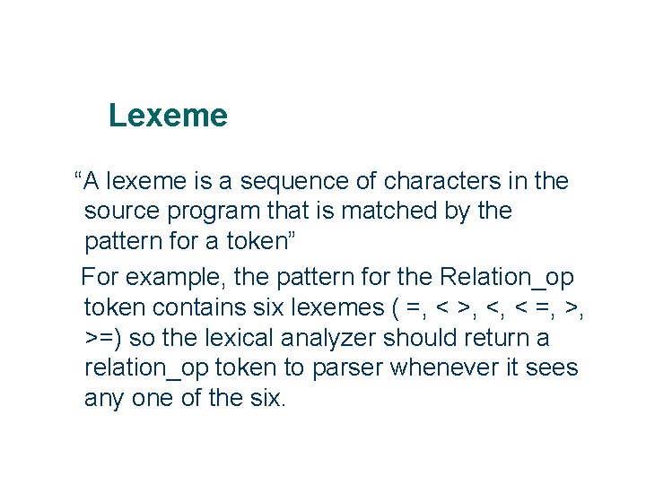 Lexeme “A lexeme is a sequence of characters in the source program that is