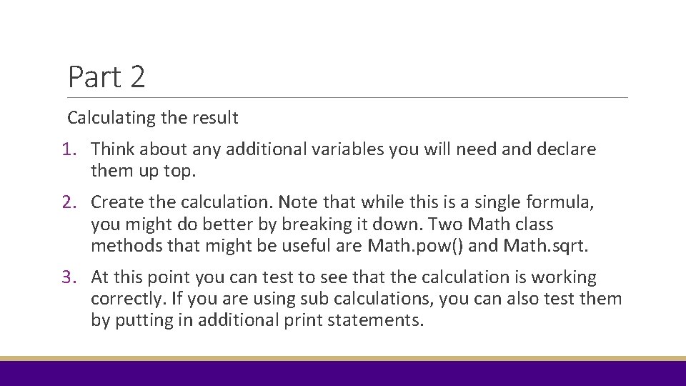 Part 2 Calculating the result 1. Think about any additional variables you will need