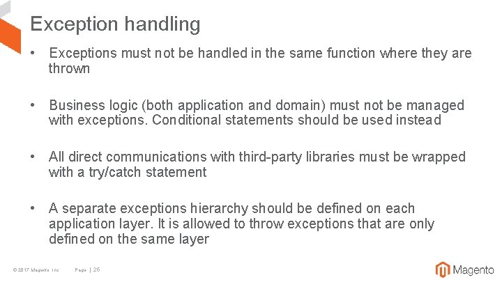 Exception handling • Exceptions must not be handled in the same function where they