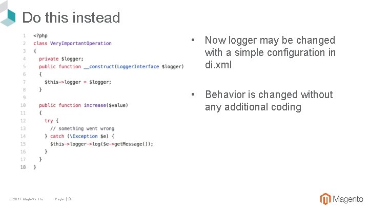 Do this instead • Now logger may be changed with a simple configuration in