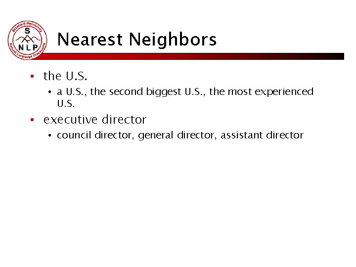 Nearest Neighbors • the U. S. • a U. S. , the second biggest