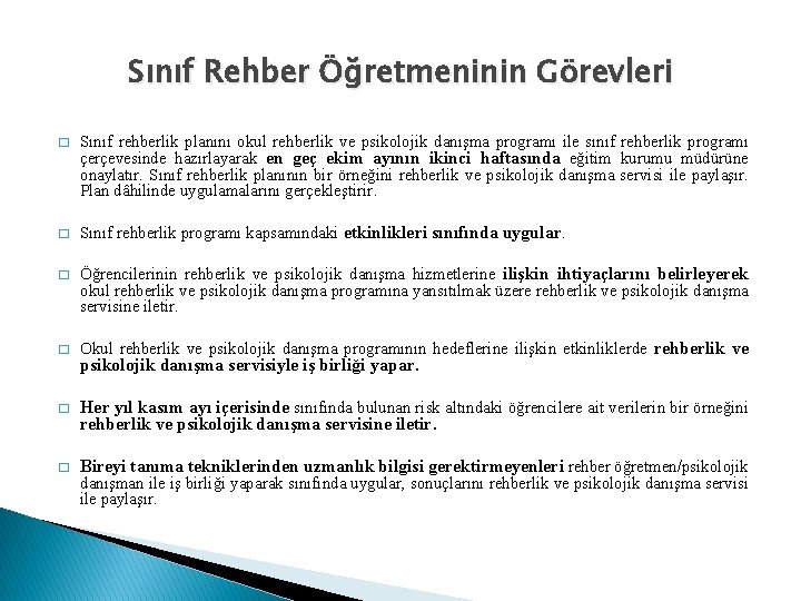 Sınıf Rehber Öğretmeninin Görevleri � Sınıf rehberlik planını okul rehberlik ve psikolojik danışma programı