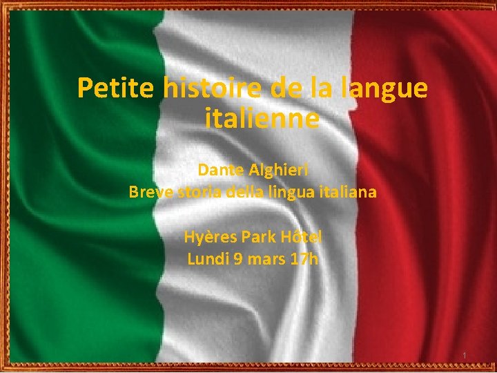 Petite histoire de la langue italienne Dante Alghieri Breve storia della lingua italiana Hyères Petite histoire de la langue italienne Dante Alghieri Breve storia della lingua italiana Hyères
