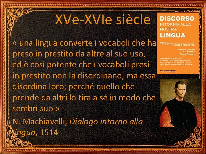 XVe-XVIe siècle « una lingua converte i vocaboli che ha preso in prestito da XVe-XVIe siècle « una lingua converte i vocaboli che ha preso in prestito da