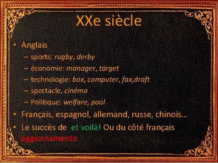 XXe siècle • Anglais – sports: rugby, derby – économie: manager, target – technologie: XXe siècle • Anglais – sports: rugby, derby – économie: manager, target – technologie: