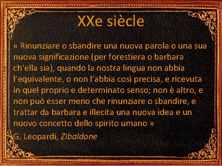 XXe siècle « Rinunziare o sbandire una nuova parola o una sua nuova significazione XXe siècle « Rinunziare o sbandire una nuova parola o una sua nuova significazione