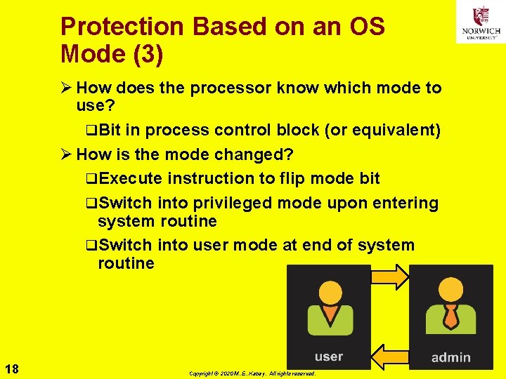 Protection Based on an OS Mode (3) Ø How does the processor know which