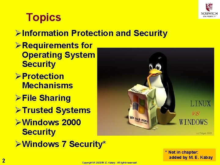 Topics ØInformation Protection and Security ØRequirements for Operating System Security ØProtection Mechanisms ØFile Sharing