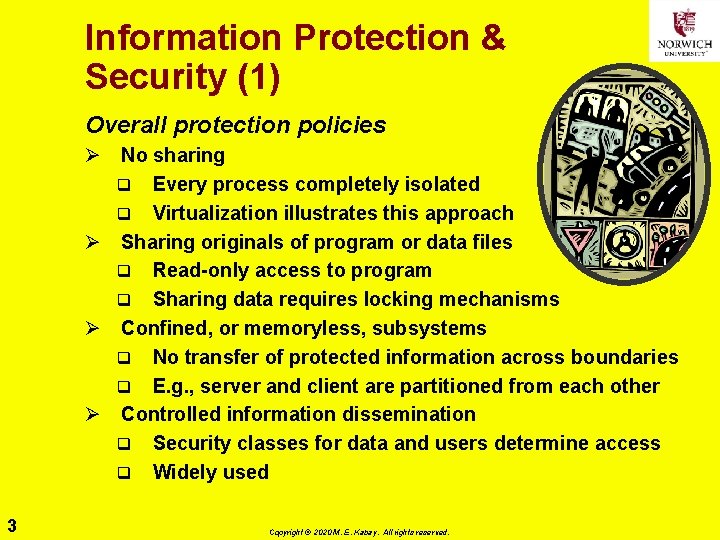 Information Protection & Security (1) Overall protection policies Ø No sharing q Every process
