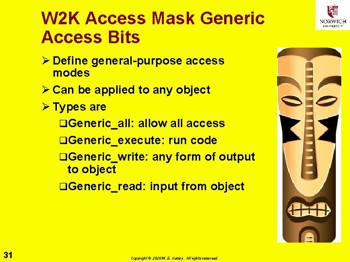 W 2 K Access Mask Generic Access Bits Ø Define general-purpose access modes Ø