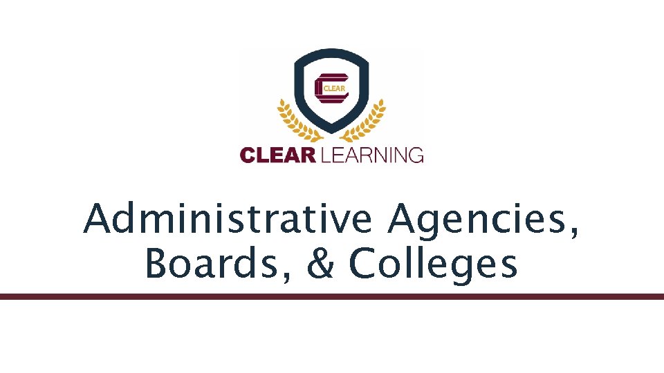 Administrative Agencies, Boards, & Colleges 