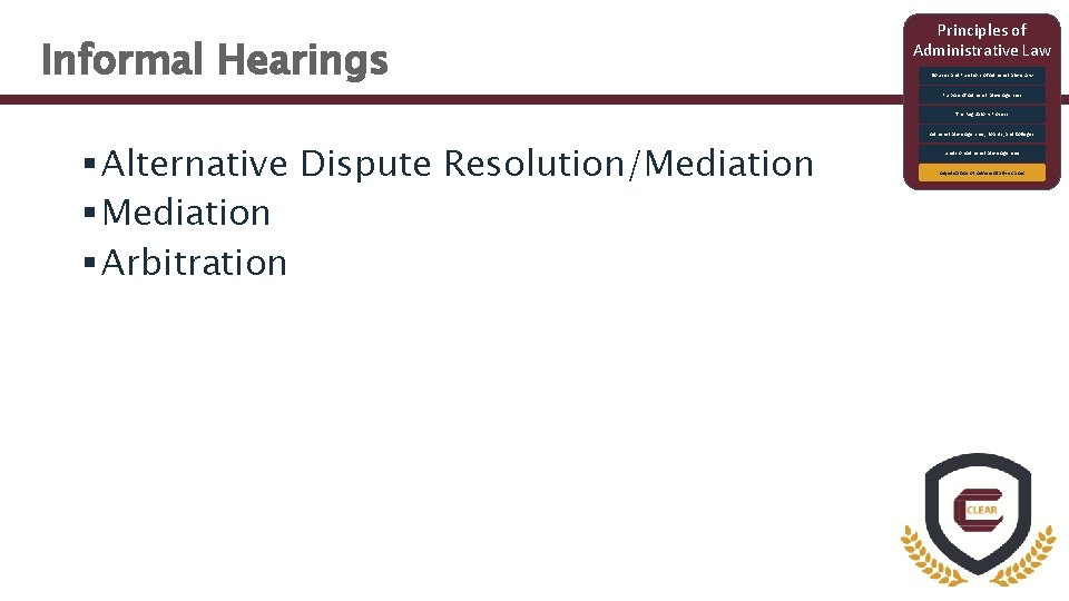 Informal Hearings Principles of Administrative Law Sources and Functions of Administrative Law Purpose of