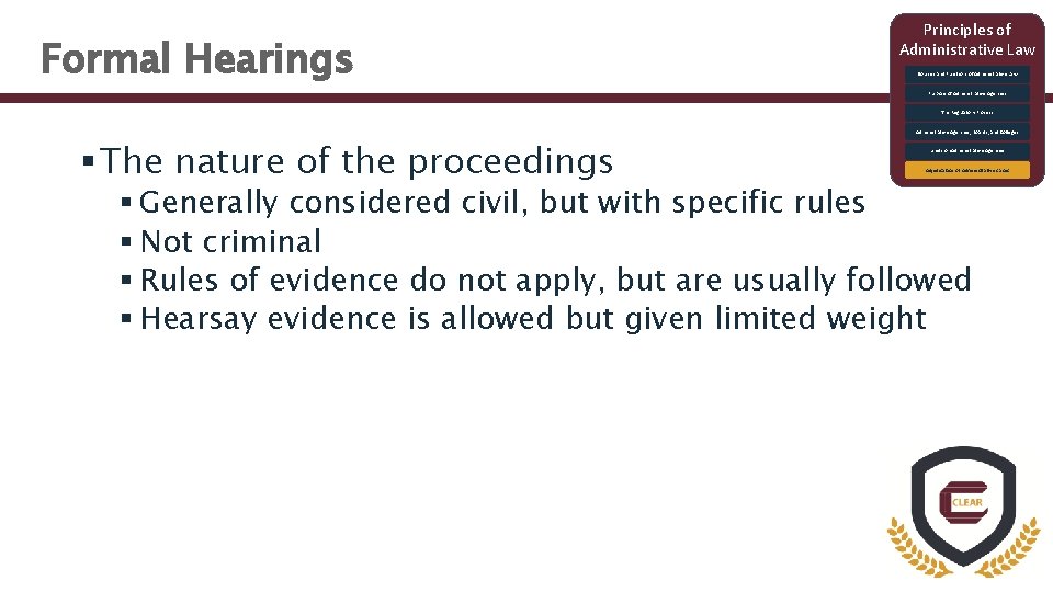 Formal Hearings Principles of Administrative Law Sources and Functions of Administrative Law Purpose of