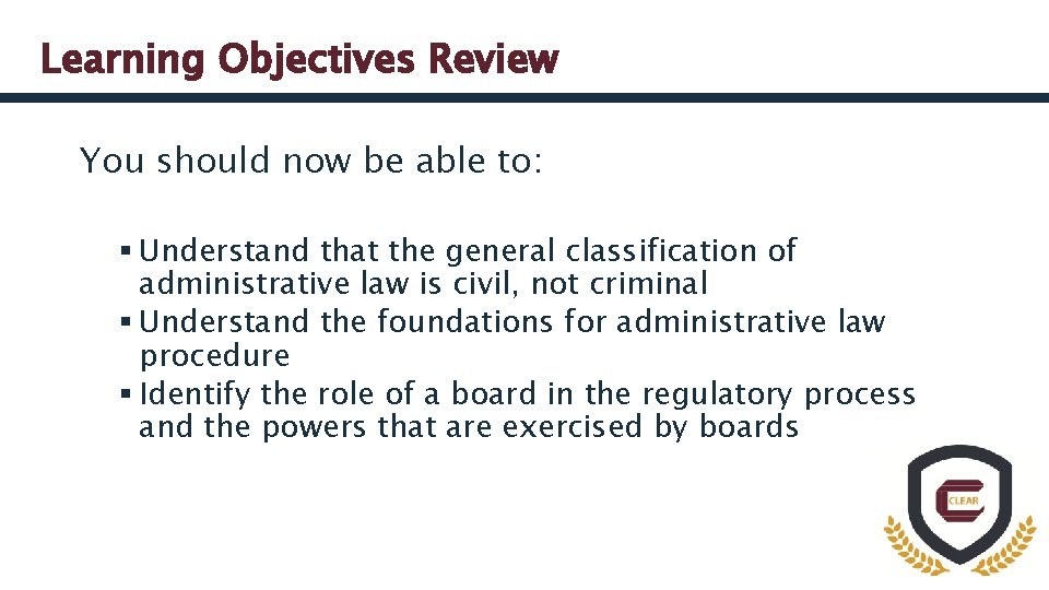 Learning Objectives Review You should now be able to: § Understand that the general