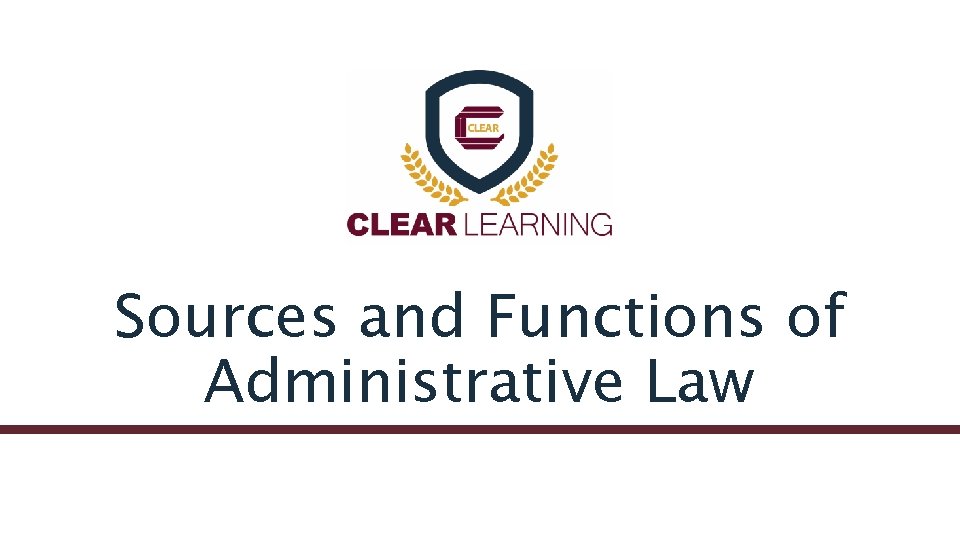 Sources and Functions of Administrative Law 