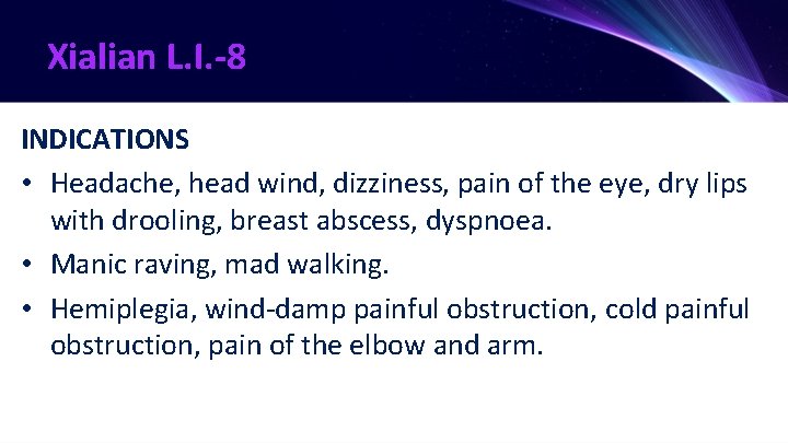 Xialian L. I. -8 INDICATIONS • Headache, head wind, dizziness, pain of the eye,
