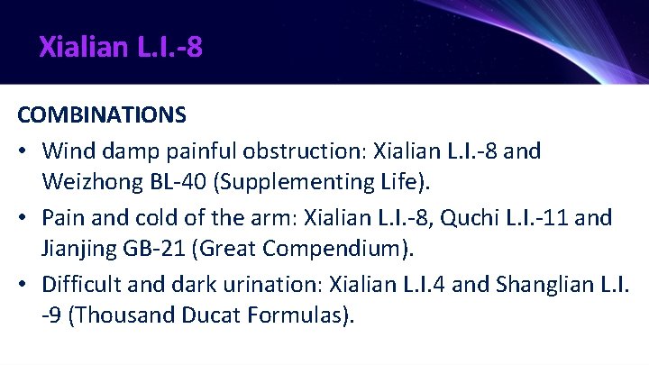 Xialian L. I. -8 COMBINATIONS • Wind damp painful obstruction: Xialian L. I. -8