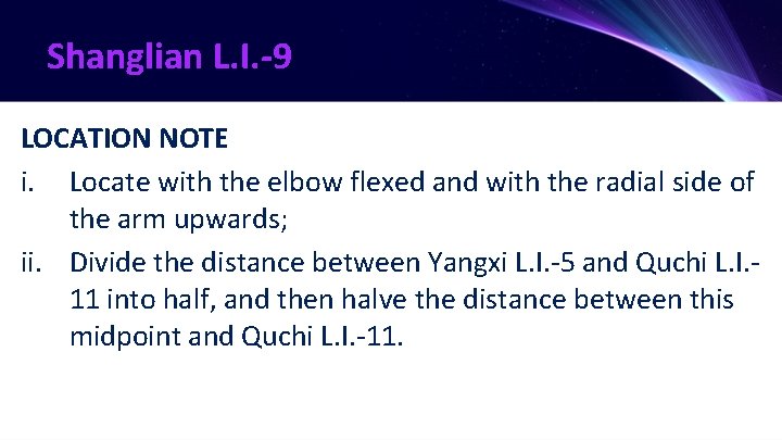 Shanglian L. I. -9 LOCATION NOTE i. Locate with the elbow flexed and with