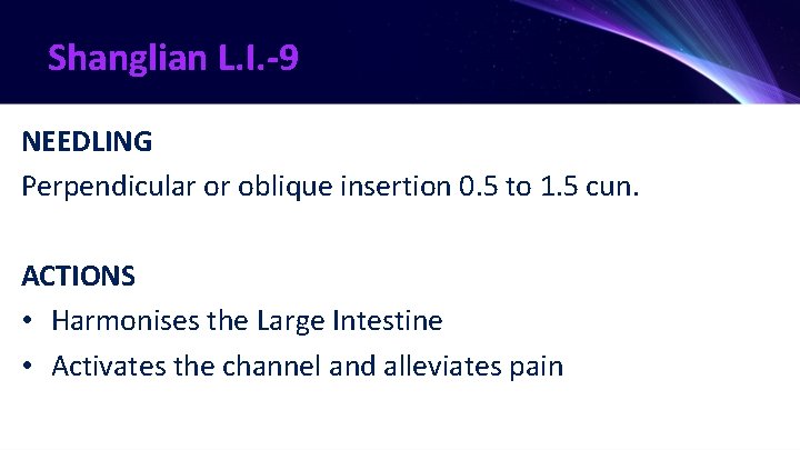 Shanglian L. I. -9 NEEDLING Perpendicular or oblique insertion 0. 5 to 1. 5