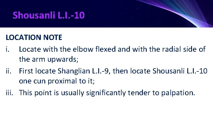 Shousanli L. I. -10 LOCATION NOTE i. Locate with the elbow flexed and with