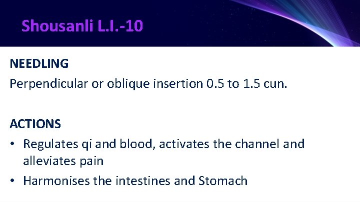 Shousanli L. I. -10 NEEDLING Perpendicular or oblique insertion 0. 5 to 1. 5