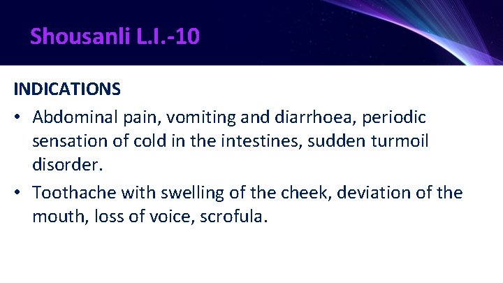 Shousanli L. I. -10 INDICATIONS • Abdominal pain, vomiting and diarrhoea, periodic sensation of