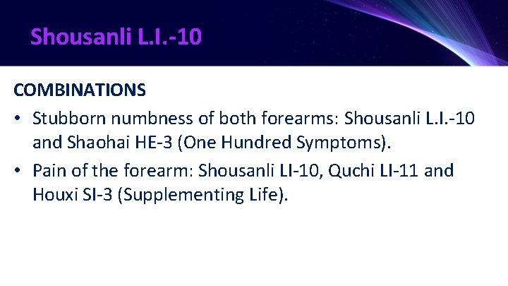 Shousanli L. I. -10 COMBINATIONS • Stubborn numbness of both forearms: Shousanli L. I.