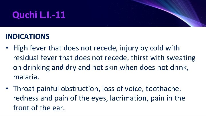 Quchi L. I. -11 INDICATIONS • High fever that does not recede, injury by