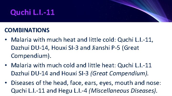 Quchi L. I. -11 COMBINATIONS • Malaria with much heat and little cold: Quchi