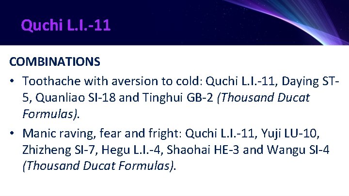 Quchi L. I. -11 COMBINATIONS • Toothache with aversion to cold: Quchi L. I.