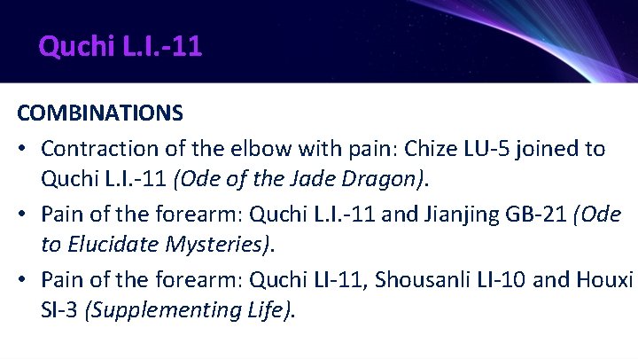 Quchi L. I. -11 COMBINATIONS • Contraction of the elbow with pain: Chize LU-5
