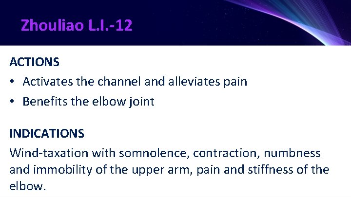 Zhouliao L. I. -12 ACTIONS • Activates the channel and alleviates pain • Benefits