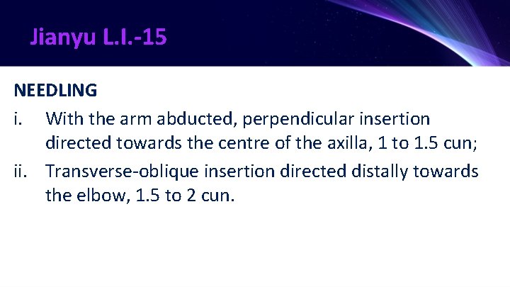 Jianyu L. I. -15 NEEDLING i. With the arm abducted, perpendicular insertion directed towards