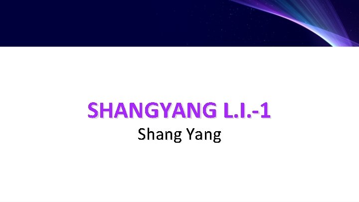 SHANGYANG L. I. -1 Shang Yang 