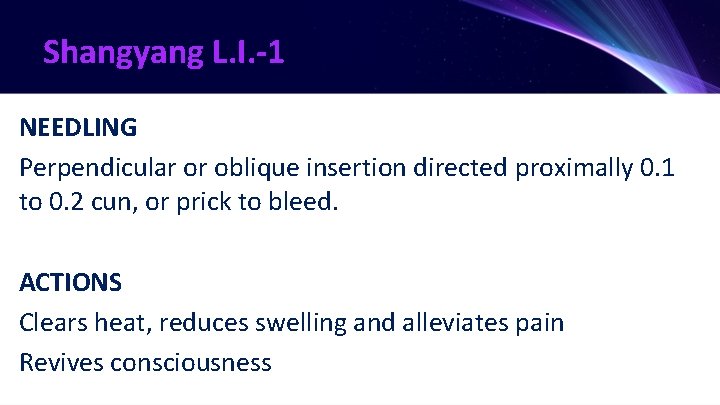 Shangyang L. I. -1 NEEDLING Perpendicular or oblique insertion directed proximally 0. 1 to