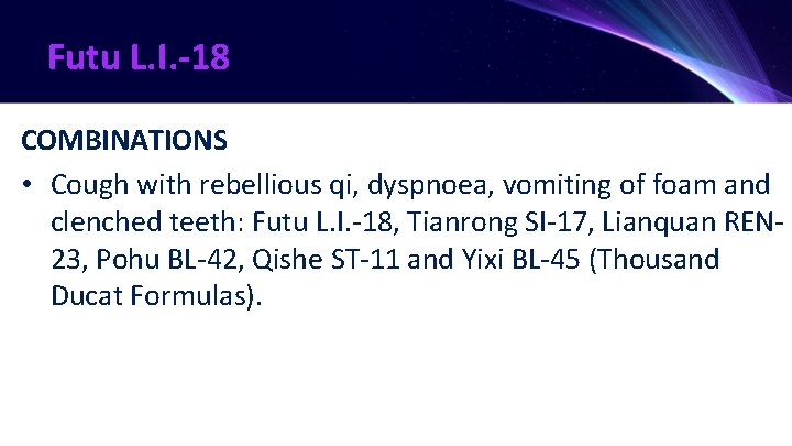Futu L. I. -18 COMBINATIONS • Cough with rebellious qi, dyspnoea, vomiting of foam