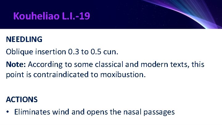 Kouheliao L. I. -19 NEEDLING Oblique insertion 0. 3 to 0. 5 cun. Note: