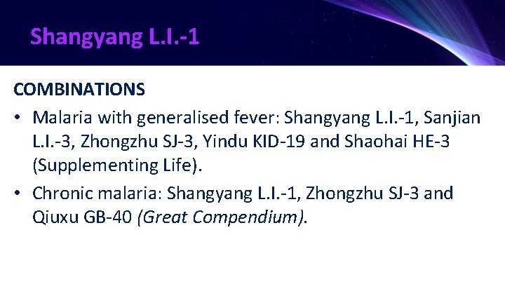 Shangyang L. I. -1 COMBINATIONS • Malaria with generalised fever: Shangyang L. I. -1,