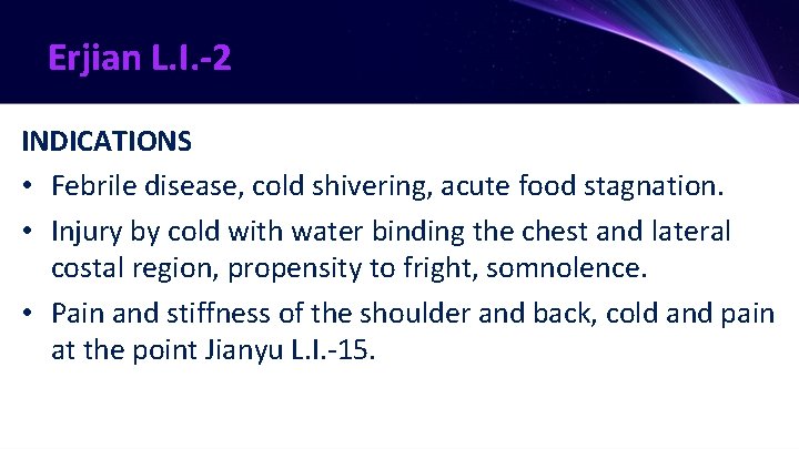 Erjian L. I. -2 INDICATIONS • Febrile disease, cold shivering, acute food stagnation. •