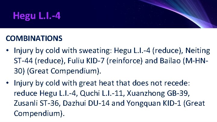 Hegu L. I. -4 COMBINATIONS • Injury by cold with sweating: Hegu L. I.