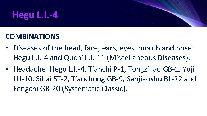 Hegu L. I. -4 COMBINATIONS • Diseases of the head, face, ears, eyes, mouth