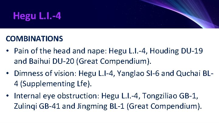 Hegu L. I. -4 COMBINATIONS • Pain of the head and nape: Hegu L.